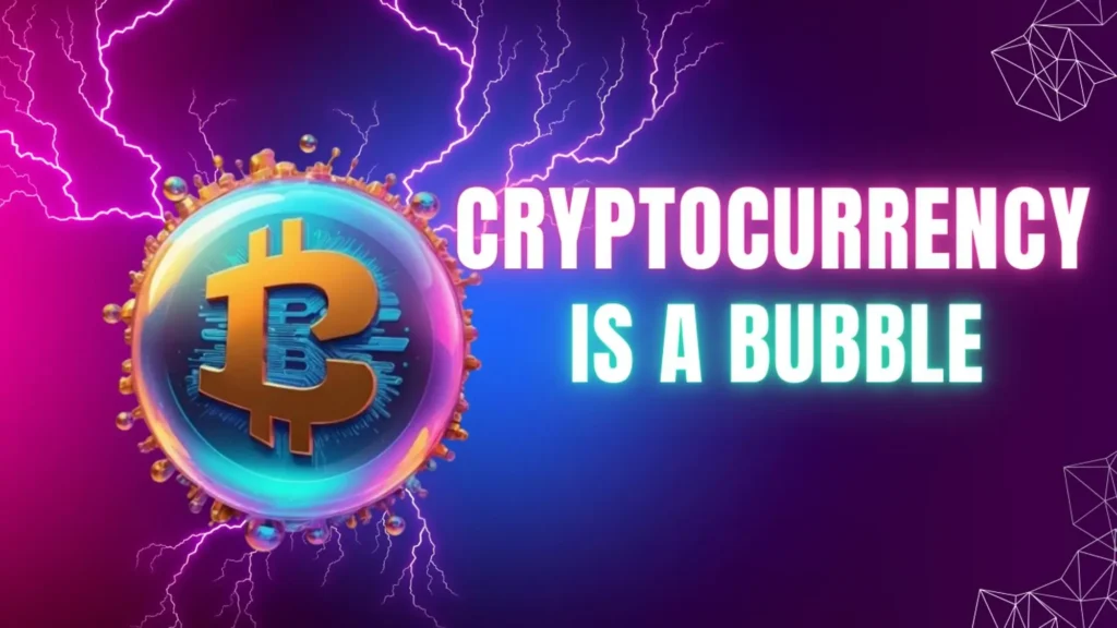 Cryptocurrency is a Bubble: Facts vs Speculations.