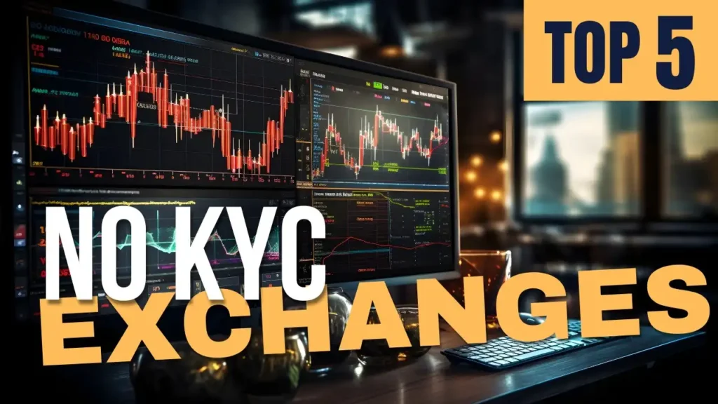 Top 5 Cryptocurrency Exchanges That Require No KYC Verification