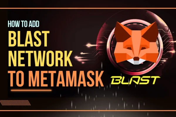How to Add Blast Network to MetaMask: It’s Easy How to Add Blast Network to MetaMask