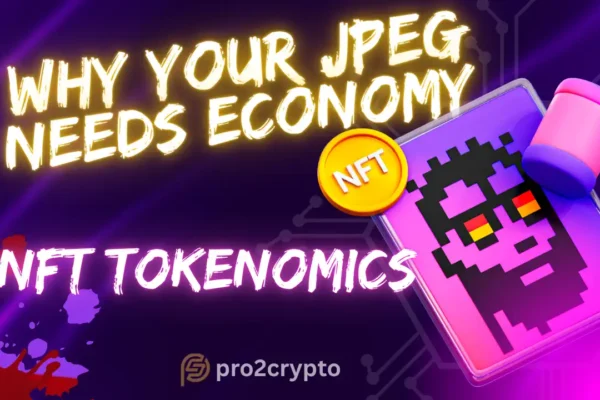 Understanding Tokenomics for NFTs Understanding Tokenomics for NFTs pro2crypto
