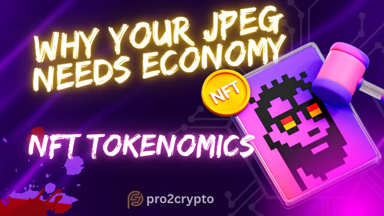 Understanding Tokenomics for NFTs pro2crypto